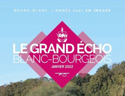 Le Grand Echo Blanc-Bourgeois – Janvier 2022